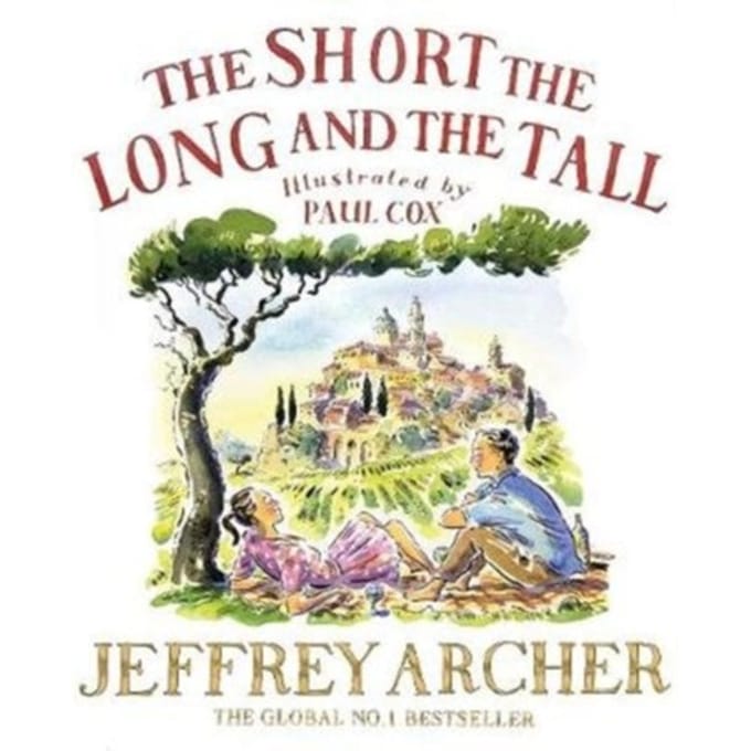 The Short, The Long And The Tall - Jeffrey Archer