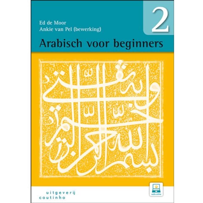 Arabisch Voor Beginners / 2 - Ed de Moor