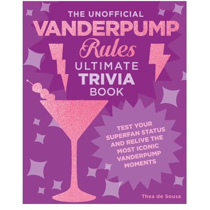 The Unofficial Vanderpump Rules Ultimate Trivia Book - Ultimate Trivia - Thea de Sousa