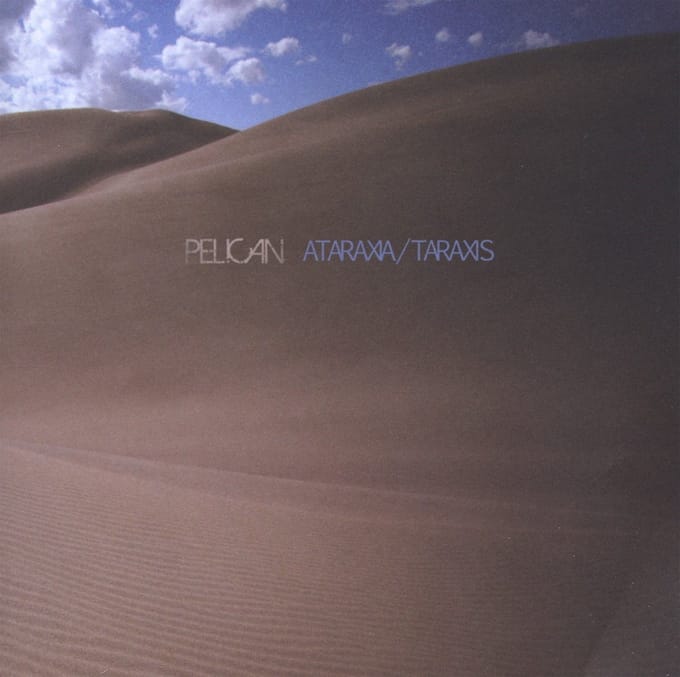 Pelican - Ataraxia / Taraxis (CD)