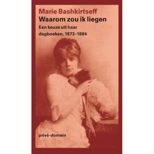 Waarom Zou Ik Liegen - Privé-Domein - Marie Bashkirtseff