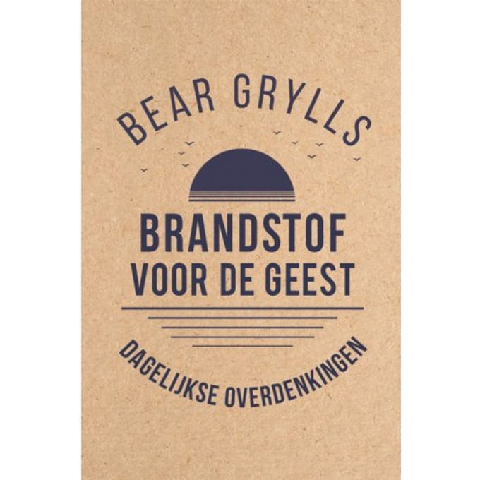 Brandstof Voor De Geest - Bear Grylls