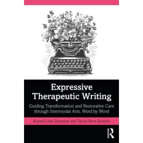 Expressive Therapeutic Writing - Demaine, Krystal Leah