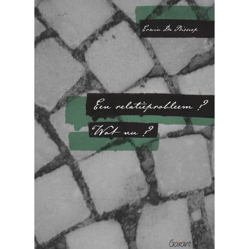 Een Relatieprobleem. Wat Nu? - Erwin De Bisscop