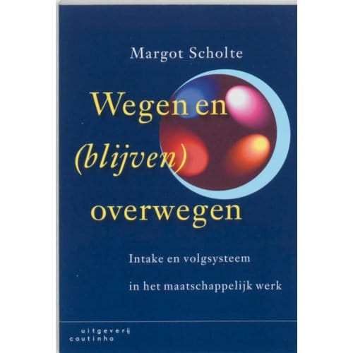 Wegen En (Blijven) Overwegen - M. Scholte