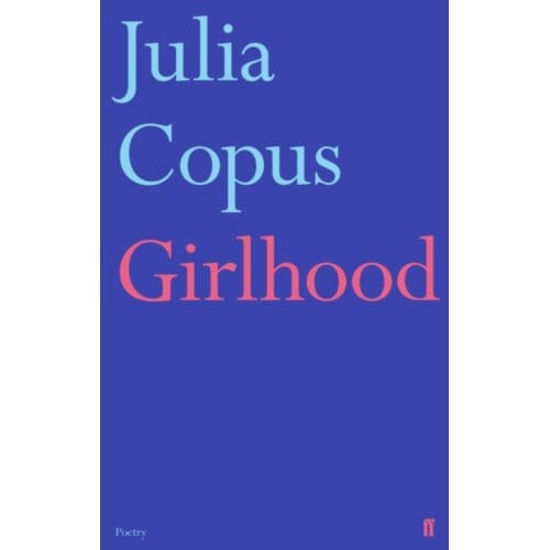 Girlhood - Julia Copus