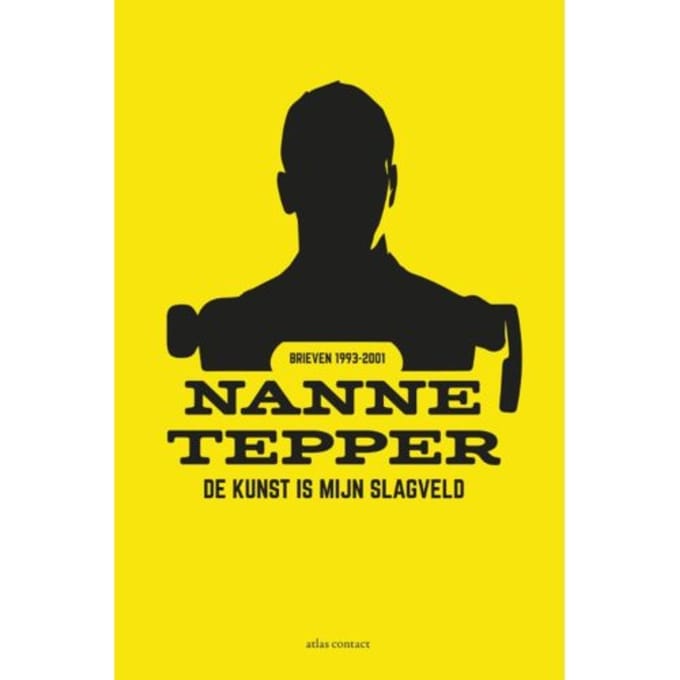 De Kunst Is Mijn Slagveld - Nanne Tepper
