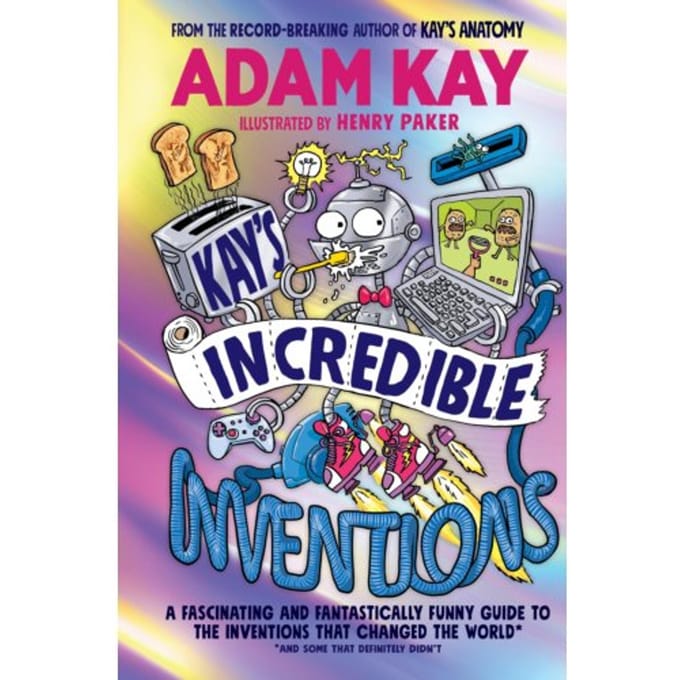 Kay’s Incredible Inventions - Adam Kay