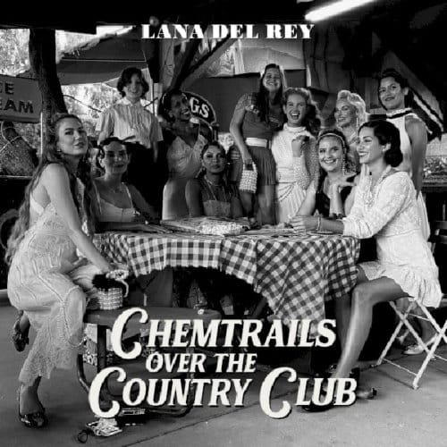 Chemtrails Over The Country Club - Lana Del Rey