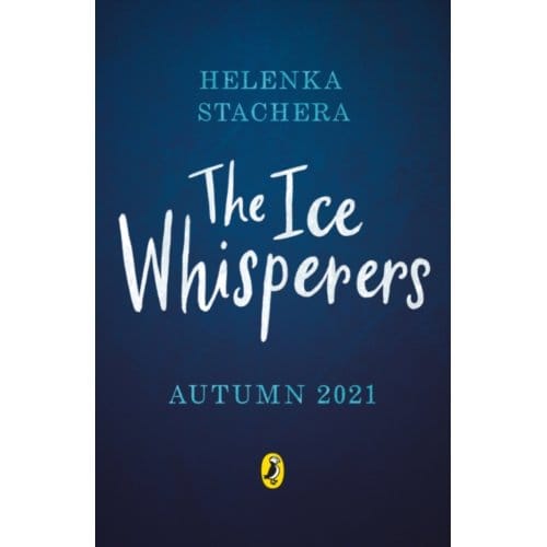 The Ice Whisperers - Helenka Stachera
