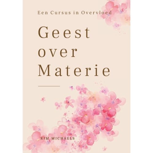 Geest Over Materie - Cursus In Overvloed - Kim Michaels