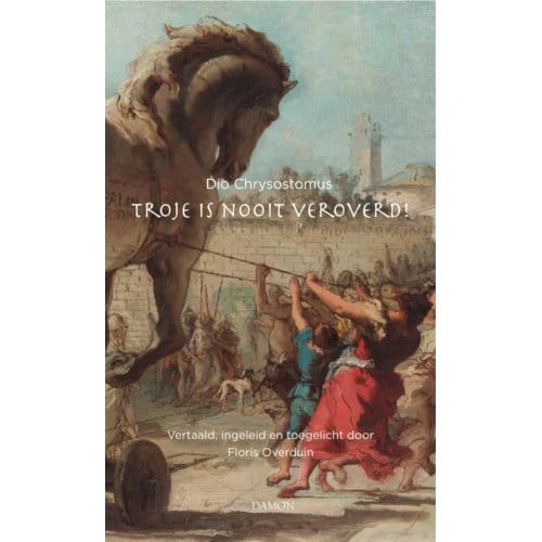 Troje Is Nooit Veroverd! - Dio Chrysostomus