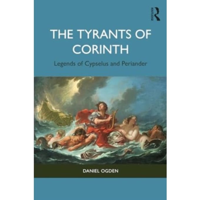 The Tyrants Of Corinth - Ogden, Daniel