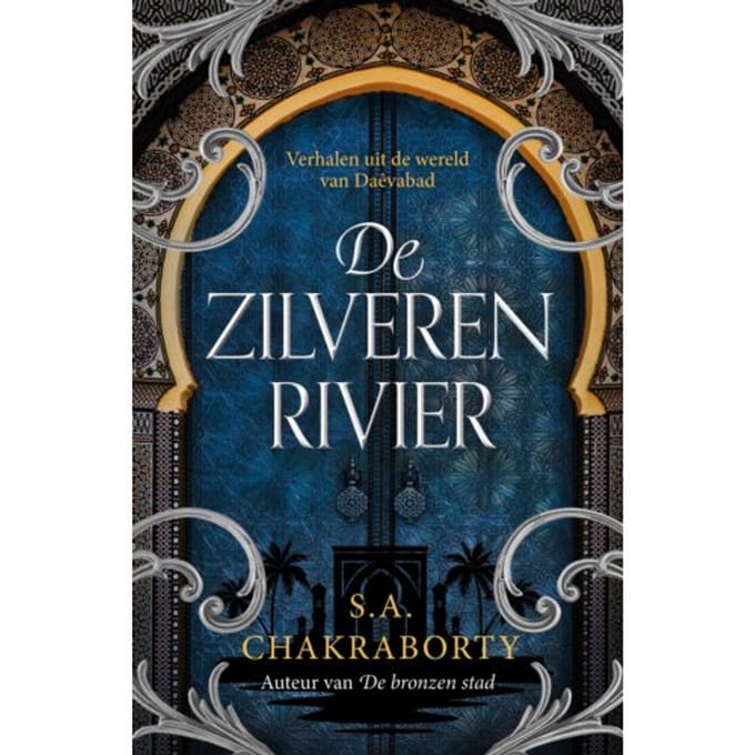 De Zilveren Rivier - Daevabad - Shannon Chakraborty
