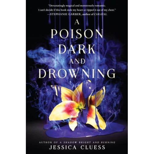A Poison Dark And Drowning (Kingdom On Fire, Book Two) - Jessica Cluess