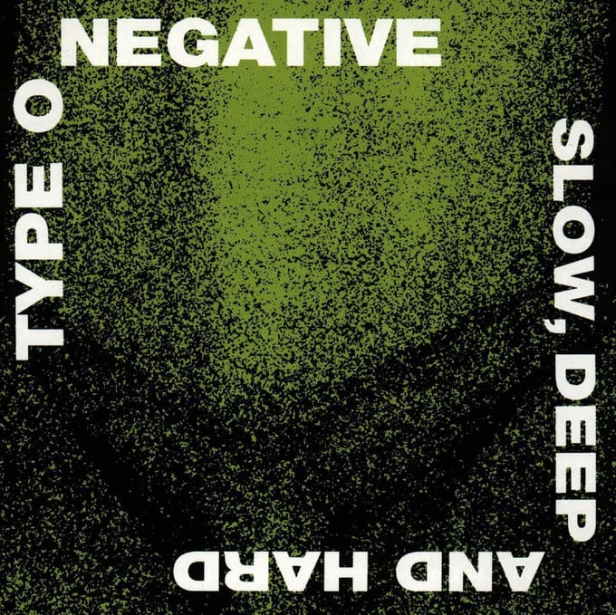 Slo With Deep And Hard - Type O Negative