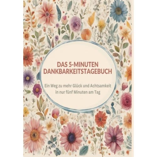Das 5-Minuten Dankbarkeitstagebuch - Mara Winter