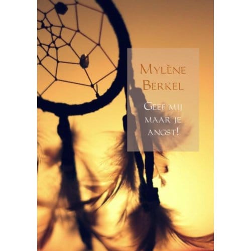 Geef Mij Maar Je Angst! - Mylène Berkel