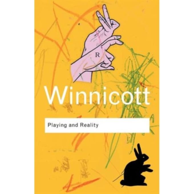Playing And Reality - Routledge Classics - Winnicott, D. W.