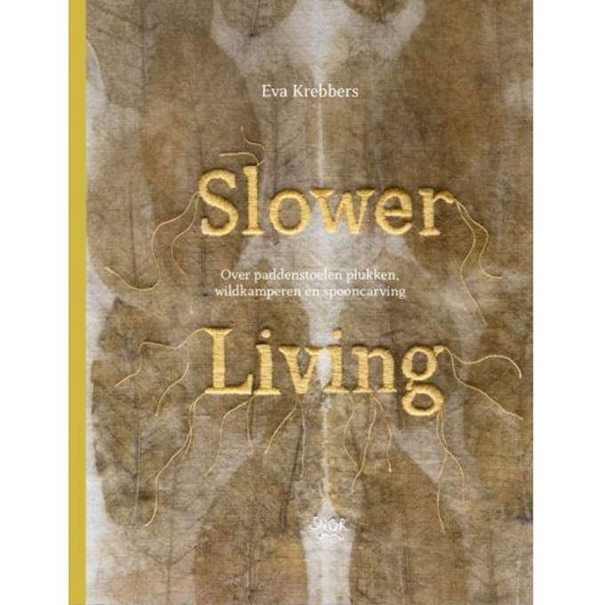 Slower Living - Eva Krebbers