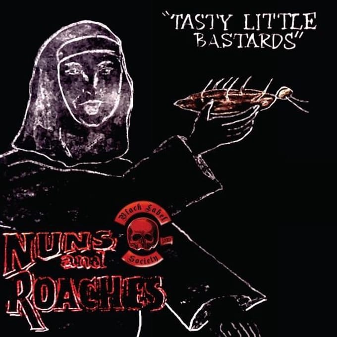 Nuns & Roaches - Tasty Little Bastards - Black Label Society
