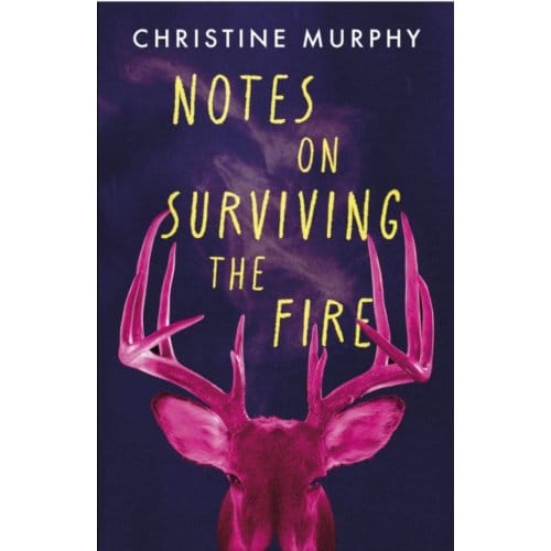 Notes On Surviving The Fire - Christine Murphy