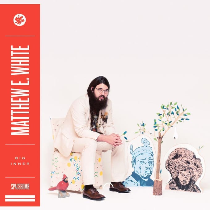 Big Inner: Outer Face Edition - Matthew E. White