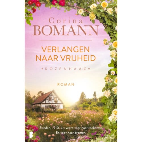 Verlangen Naar Vrijheid - Rozenhaag - Corina Bomann