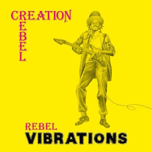 Rebel Vibrations - Creation Rebel