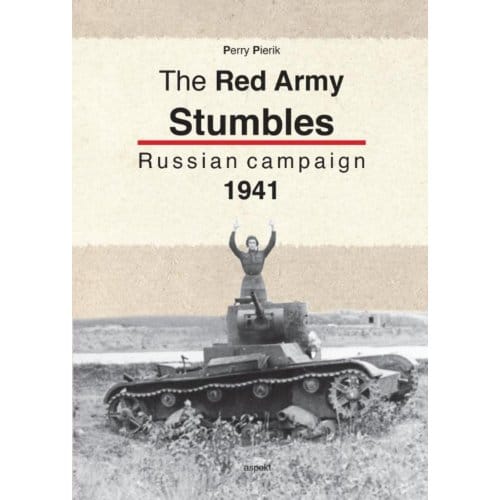 The Red Army Stumbles - Perry Pierik