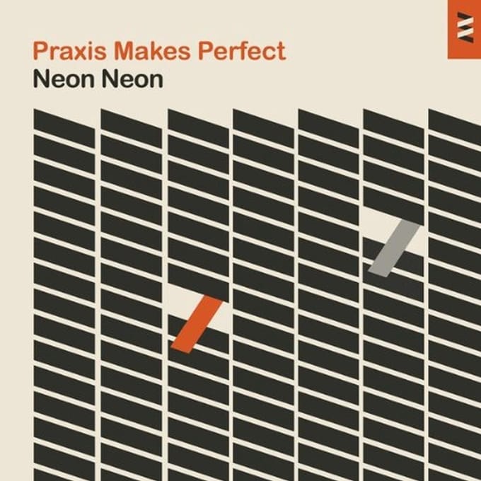 Praxis Makes Perfect - Neon Neon