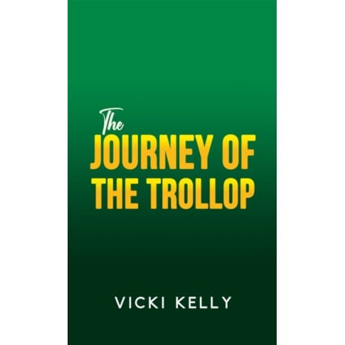 The Journey Of The Trollop - Vicki Kelly