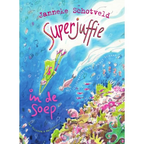 Superjuffie In De Soep - Superjuffie - Janneke Schotveld