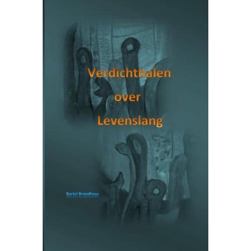 Verdichthalen Over Levenslang Kleur - Bartel Broodhuys