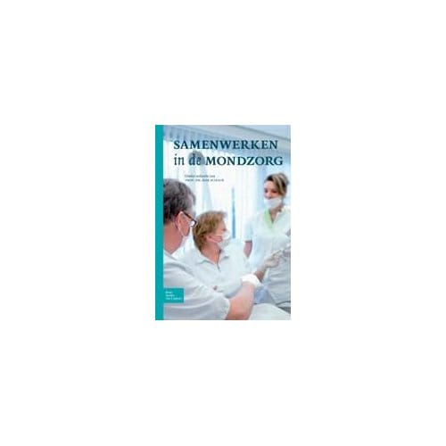 Samenwerken In De Mondzorg - R.M.H. Schaub