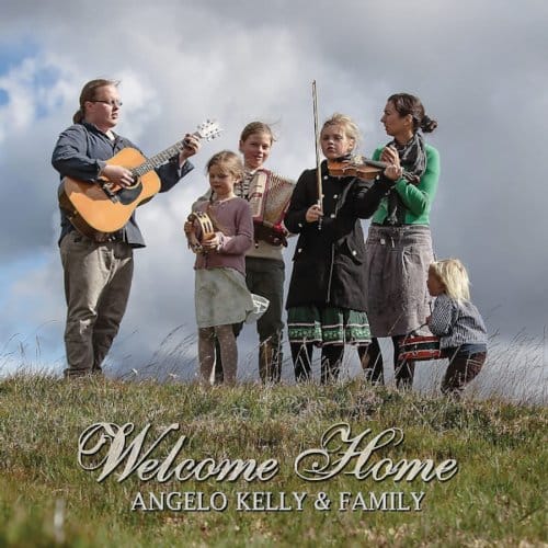 Angelo Kelly &amp; Family -Welcome Home