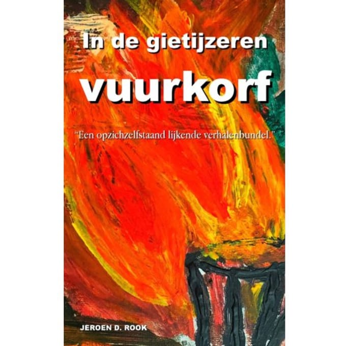 In De Gietijzeren Vuurkorf - Jeroen D. Rook