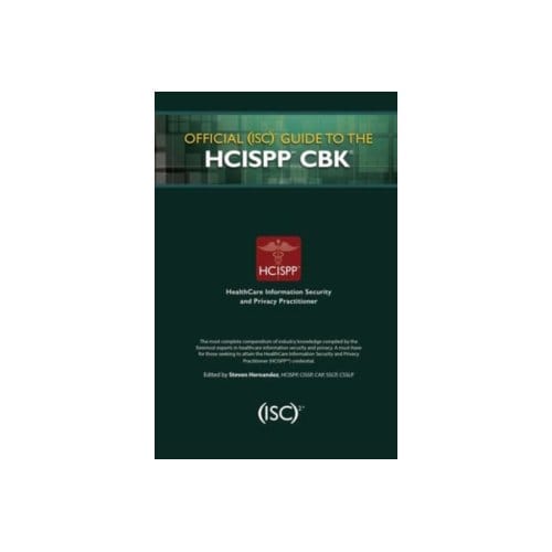 Official (isc)2 guide to the hcispp cbk - Steven Hernandez