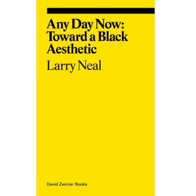 Any Day Now: Toward A Black Aesthetic - Ekphrasis - Larry Neal