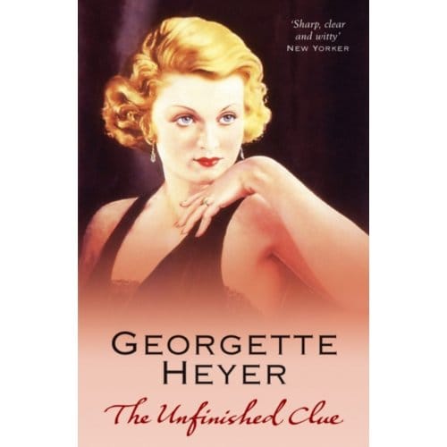 The Unfinished Clue - Georgette Heyer