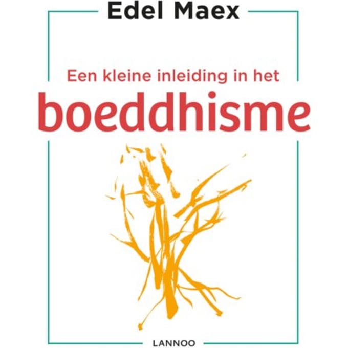 Een Kleine Inleiding In Het Boeddhisme - Edel Maex