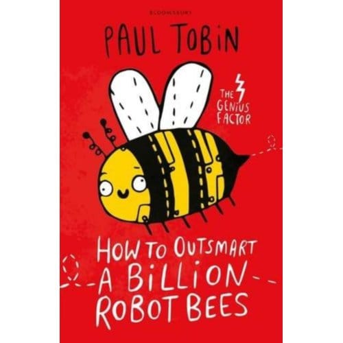 How To Outsmart A Billion Robot Bees - Tobin, Paul