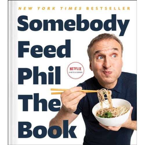 Somebody Feed Phil The Book - Phil Rosenthal