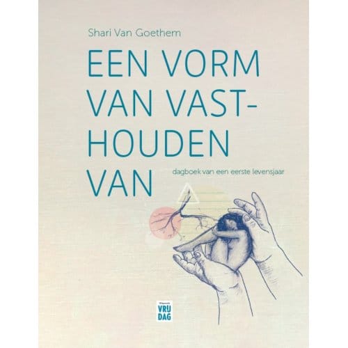 Een Vorm Van Vasthouden Van - Shari Van Goethem