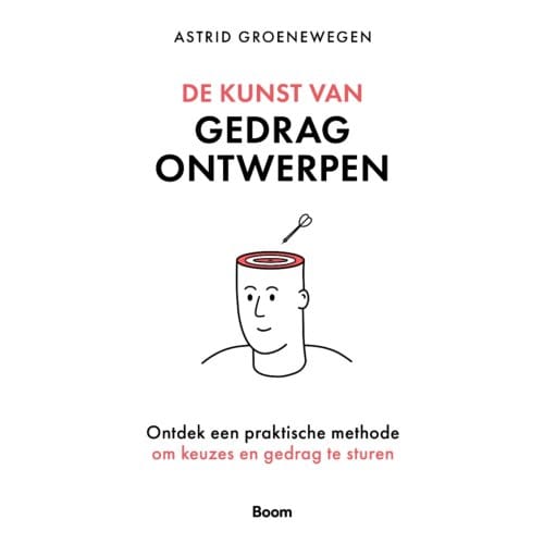 De Kunst Van Gedrag Ontwerpen - Astrid Groenewegen