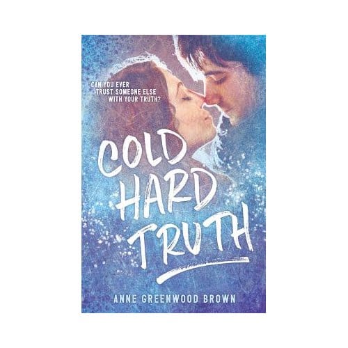 Cold Hard Truth - Anne Greenwood Brown