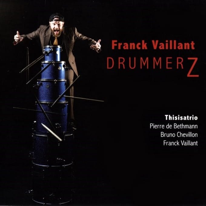 Franck Vaillant & Thisisatrio - DrummerZ (CD)