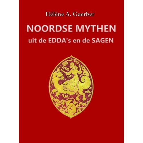 Noordse Mythen Uit De Edda´s En De Sagen - Helene H.A. Guerber