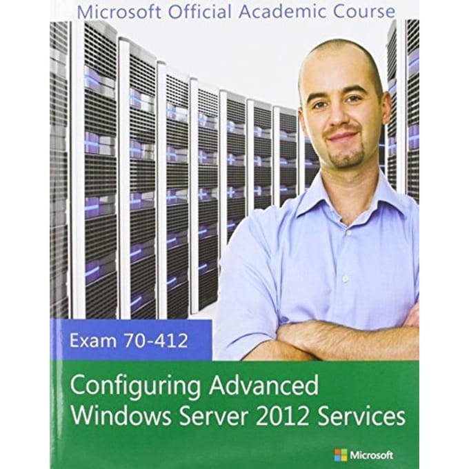 70-412 Configuring Advanced Windows Server 2012 with Lab Manual and MOAC Labs Online Set Exam 70-412