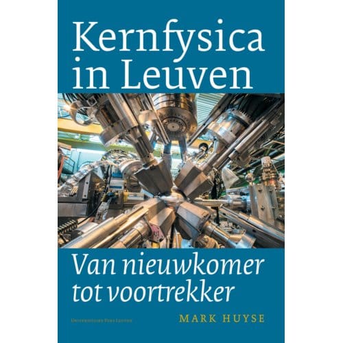 Kernfysica In Leuven - Mark Huyse